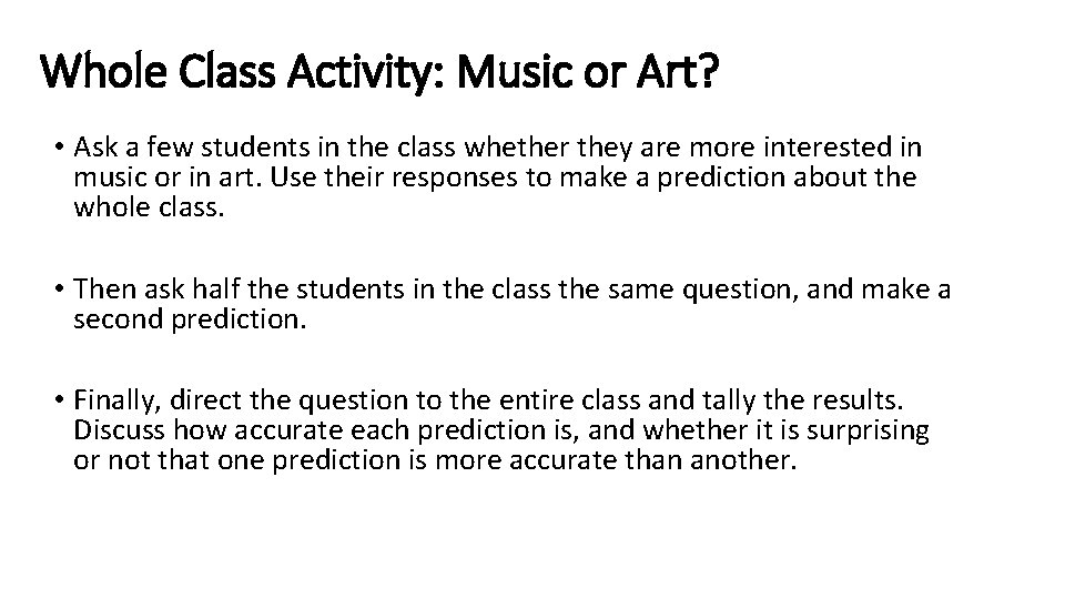 Whole Class Activity: Music or Art? • Ask a few students in the class