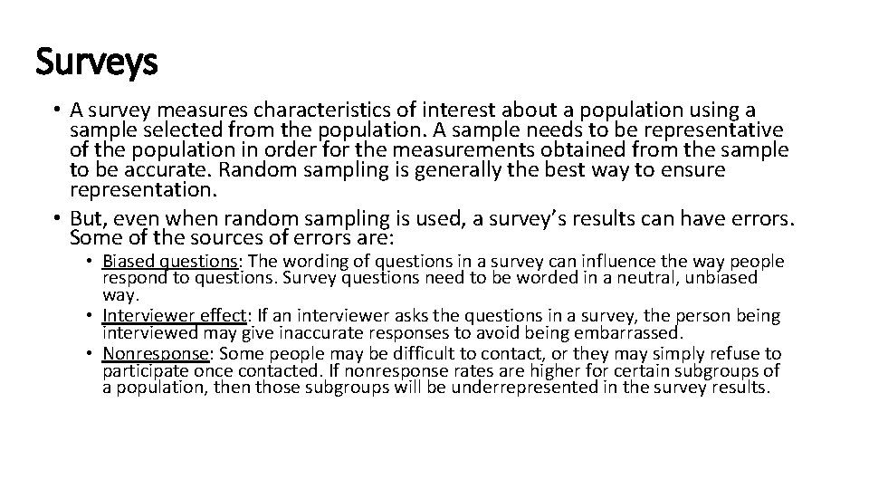 Surveys • A survey measures characteristics of interest about a population using a sample