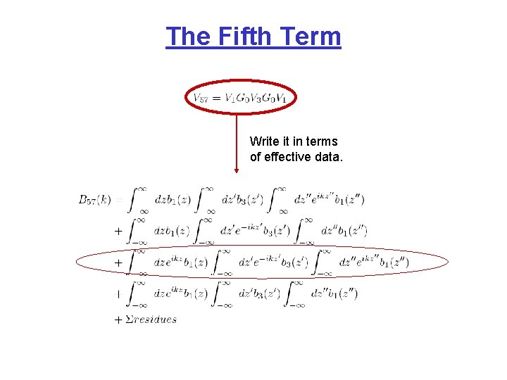 The Fifth Term Write it in terms of effective data. 