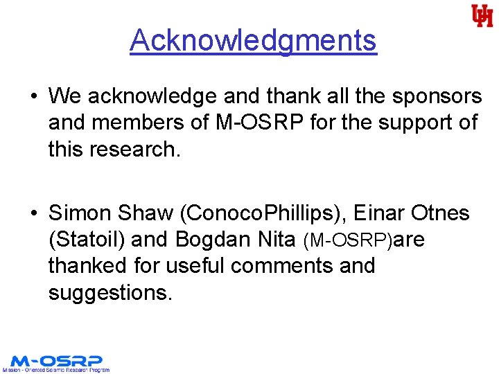 Acknowledgments • We acknowledge and thank all the sponsors and members of M-OSRP for