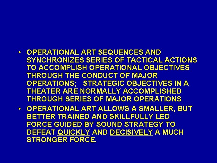 • OPERATIONAL ART SEQUENCES AND SYNCHRONIZES SERIES OF TACTICAL ACTIONS TO ACCOMPLISH OPERATIONAL • OPERATIONAL ART SEQUENCES AND SYNCHRONIZES SERIES OF TACTICAL ACTIONS TO ACCOMPLISH OPERATIONAL