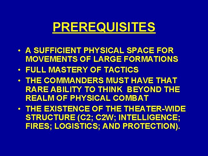 PREREQUISITES • A SUFFICIENT PHYSICAL SPACE FOR MOVEMENTS OF LARGE FORMATIONS • FULL MASTERY PREREQUISITES • A SUFFICIENT PHYSICAL SPACE FOR MOVEMENTS OF LARGE FORMATIONS • FULL MASTERY