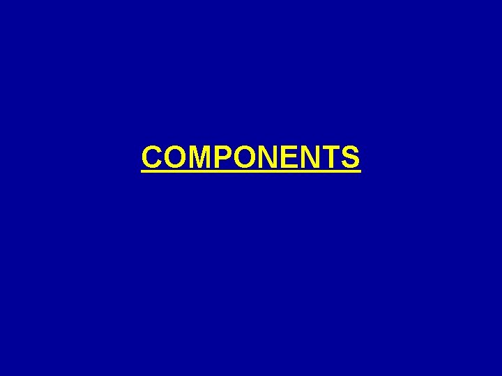 COMPONENTS COMPONENTS