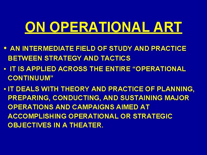 ON OPERATIONAL ART • AN INTERMEDIATE FIELD OF STUDY AND PRACTICE BETWEEN STRATEGY AND ON OPERATIONAL ART • AN INTERMEDIATE FIELD OF STUDY AND PRACTICE BETWEEN STRATEGY AND