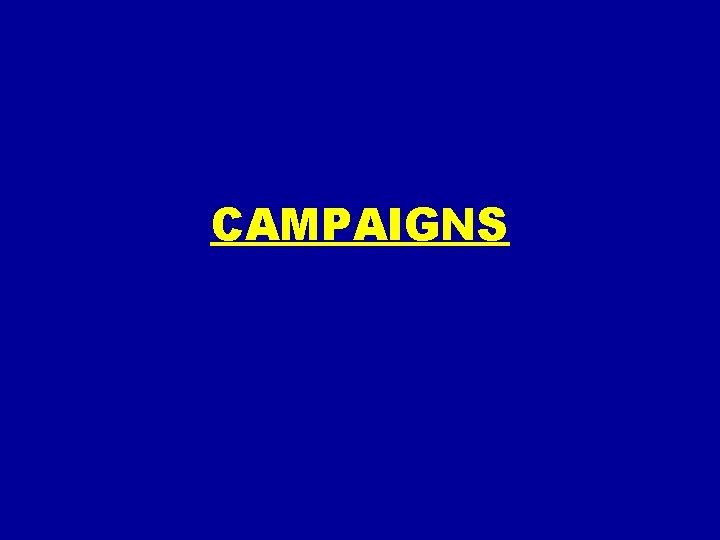 CAMPAIGNS CAMPAIGNS