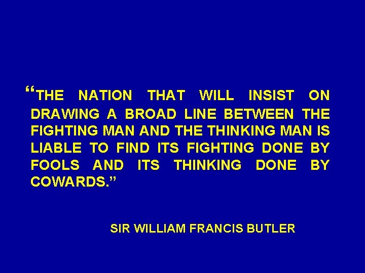 “THE NATION THAT WILL INSIST ON DRAWING A BROAD LINE BETWEEN THE FIGHTING MAN “THE NATION THAT WILL INSIST ON DRAWING A BROAD LINE BETWEEN THE FIGHTING MAN