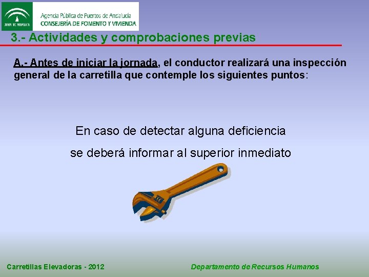3. - Actividades y comprobaciones previas A. - Antes de iniciar la jornada, el