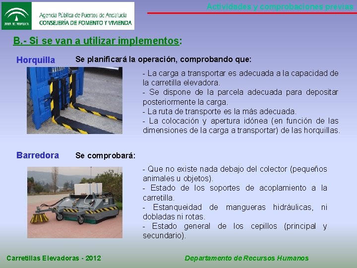 Actividades y comprobaciones previas B. - Si se van a utilizar implementos: Horquilla Se