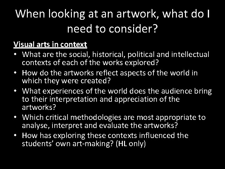 When looking at an artwork, what do I need to consider? Visual arts in