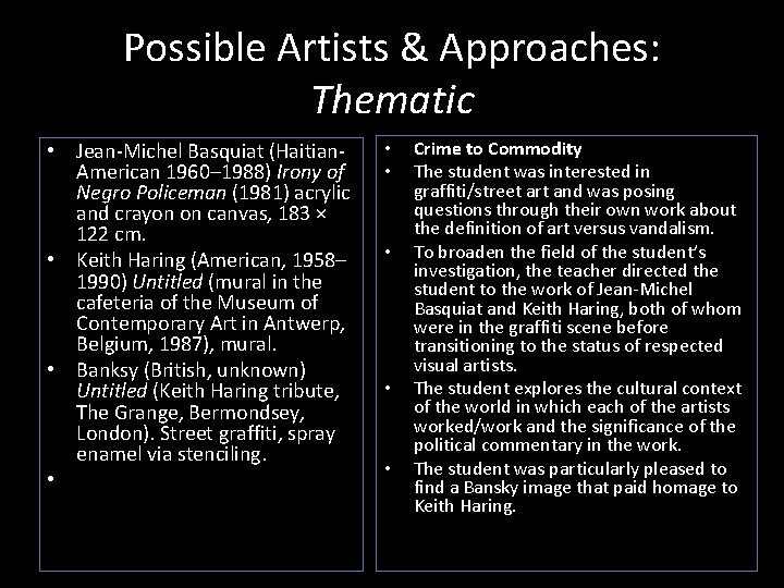 Possible Artists & Approaches: Thematic • Jean-Michel Basquiat (Haitian. American 1960– 1988) Irony of