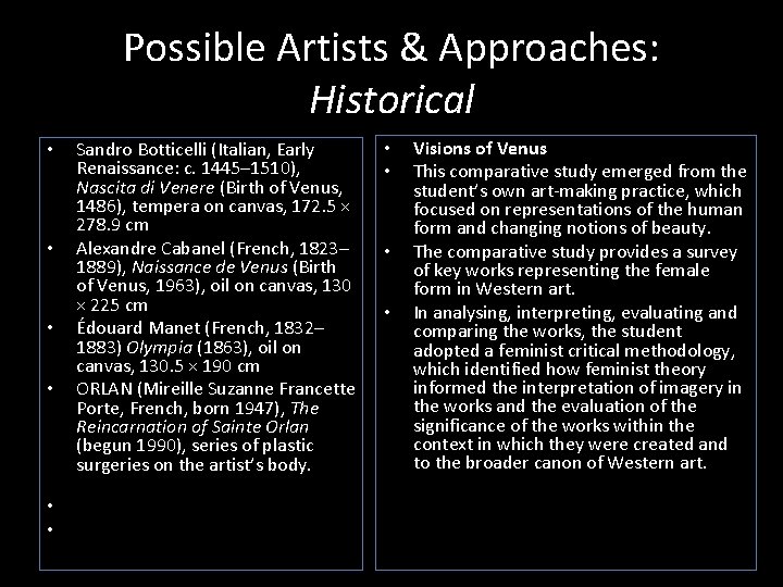 Possible Artists & Approaches: Historical • • • Sandro Botticelli (Italian, Early Renaissance: c.