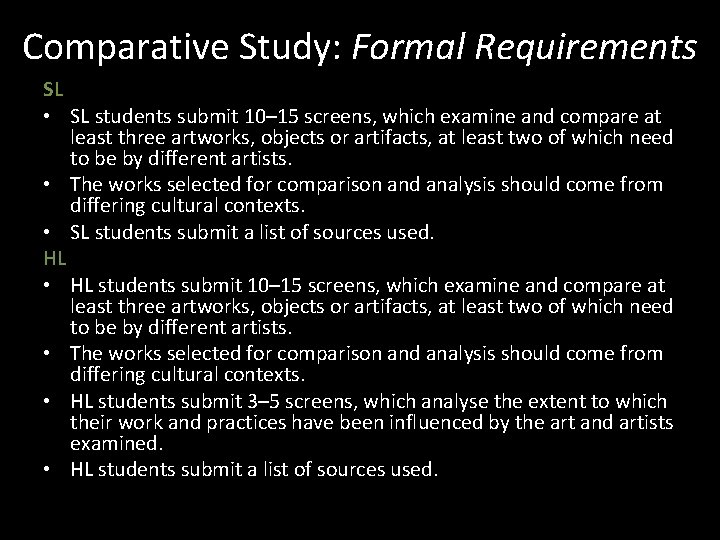 Comparative Study: Formal Requirements SL • SL students submit 10– 15 screens, which examine