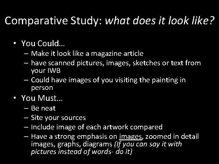 Comparative Study: what does it look like? • You Could… – Make it look