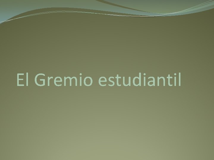 El Gremio estudiantil 
