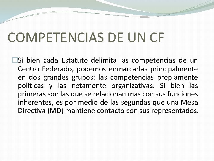 COMPETENCIAS DE UN CF �Si bien cada Estatuto delimita las competencias de un Centro