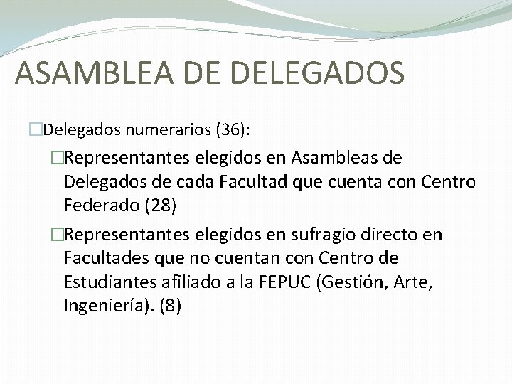 ASAMBLEA DE DELEGADOS �Delegados numerarios (36): �Representantes elegidos en Asambleas de Delegados de cada