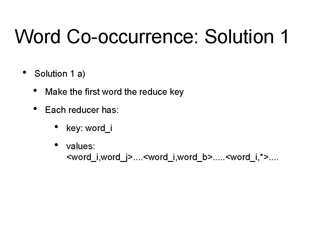 Word Co-occurrence: Solution 1 • Solution 1 a) • • Make the first word