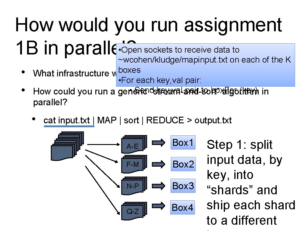 How would you run assignment • Open sockets to receive data to 1 B