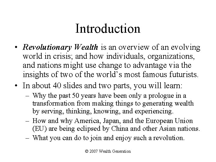 Introduction • Revolutionary Wealth is an overview of an evolving world in crisis; and