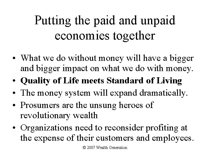 Putting the paid and unpaid economies together • What we do without money will