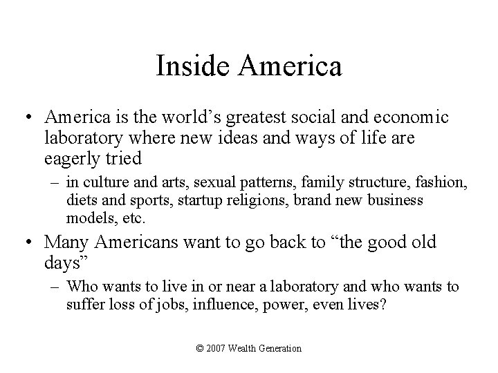 Inside America • America is the world’s greatest social and economic laboratory where new