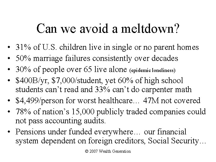 Can we avoid a meltdown? • • 31% of U. S. children live in