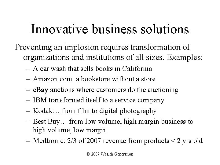 Innovative business solutions Preventing an implosion requires transformation of organizations and institutions of all