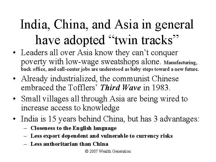 India, China, and Asia in general have adopted “twin tracks” • Leaders all over