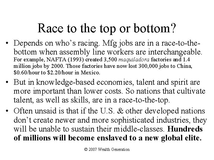 Race to the top or bottom? • Depends on who’s racing. Mfg jobs are