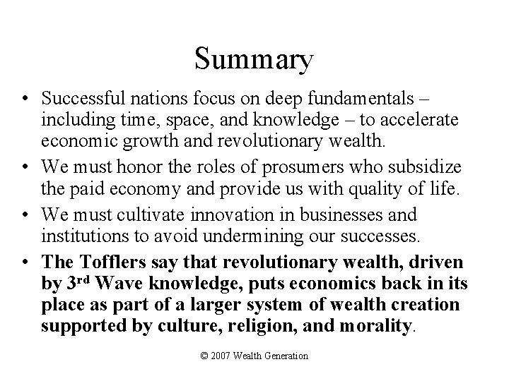 Summary • Successful nations focus on deep fundamentals – including time, space, and knowledge