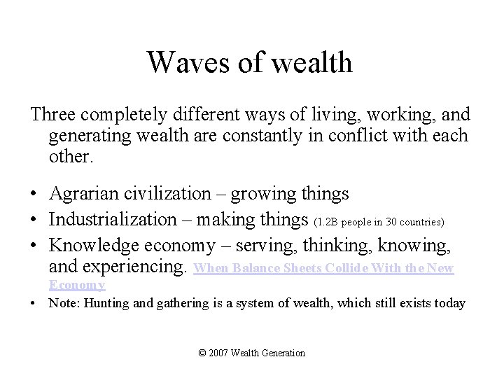 Waves of wealth Three completely different ways of living, working, and generating wealth are