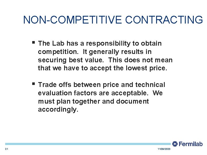 NON-COMPETITIVE CONTRACTING § The Lab has a responsibility to obtain competition. It generally results