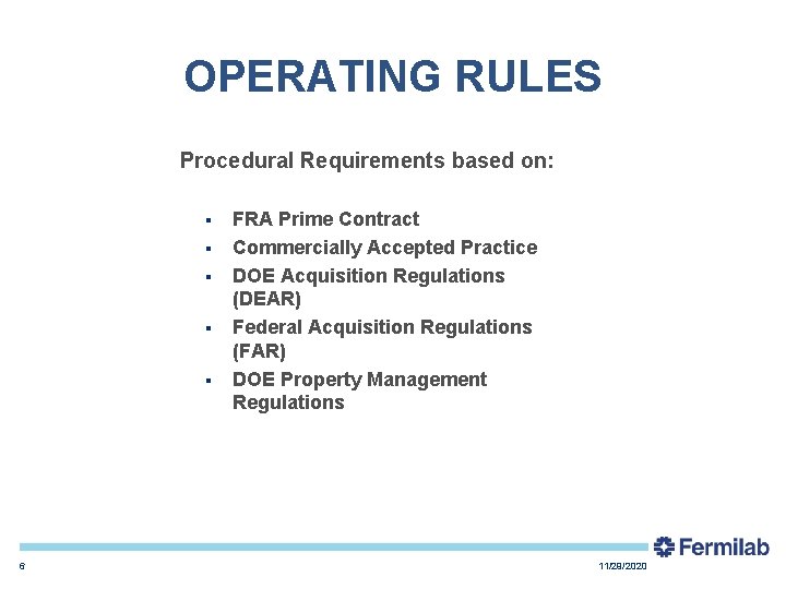 OPERATING RULES Procedural Requirements based on: § § § 6 FRA Prime Contract Commercially