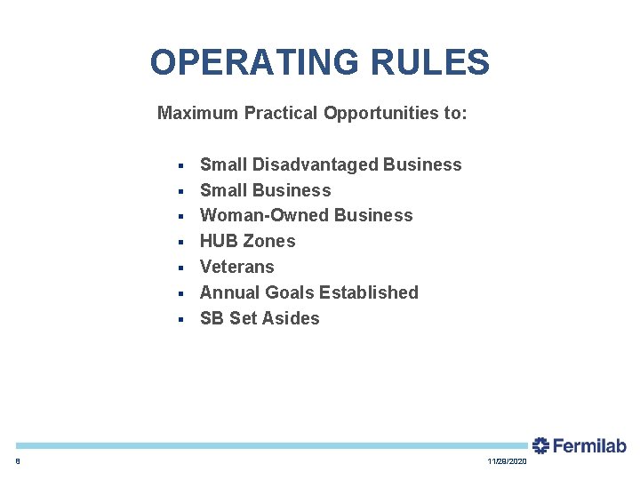 OPERATING RULES Maximum Practical Opportunities to: § § § § 8 Small Disadvantaged Business