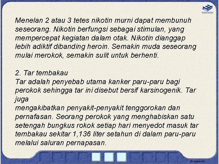 Menelan 2 atau 3 tetes nikotin murni dapat membunuh seseorang. Nikotin berfungsi sebagai stimulan, Menelan 2 atau 3 tetes nikotin murni dapat membunuh seseorang. Nikotin berfungsi sebagai stimulan,