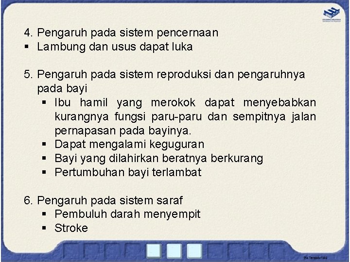 4. Pengaruh pada sistem pencernaan § Lambung dan usus dapat luka 5. Pengaruh pada