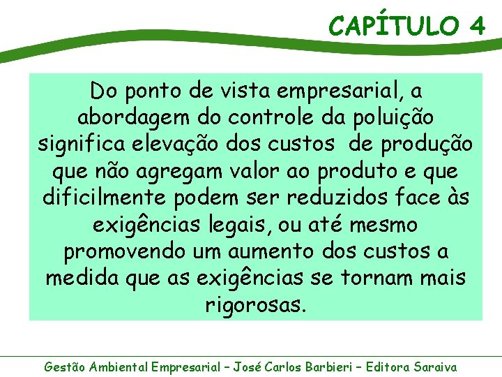 CAPÍTULO 4 Do ponto de vista empresarial, a abordagem do controle da poluição significa