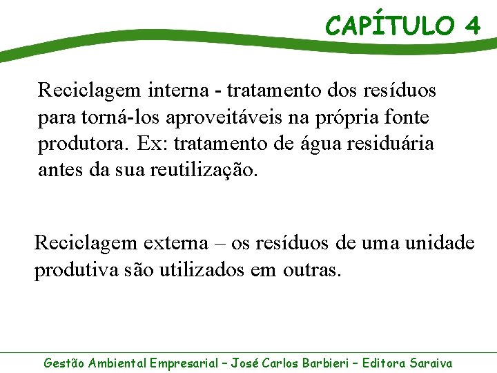 CAPÍTULO 4 Reciclagem interna - tratamento dos resíduos para torná-los aproveitáveis na própria fonte