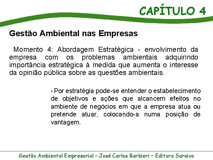 CAPÍTULO 4 Gestão Ambiental nas Empresas Momento 4: Abordagem Estratégica - envolvimento da empresa