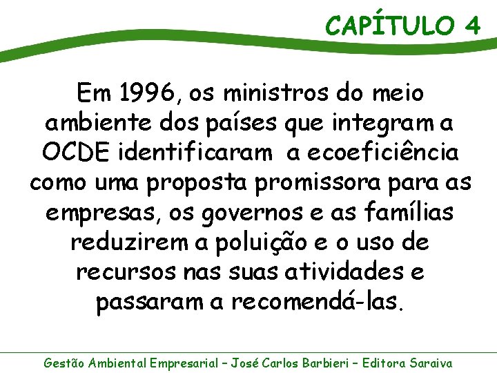 CAPÍTULO 4 Em 1996, os ministros do meio ambiente dos países que integram a