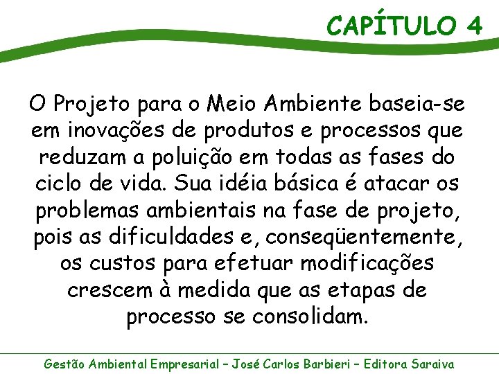 CAPÍTULO 4 O Projeto para o Meio Ambiente baseia-se em inovações de produtos e