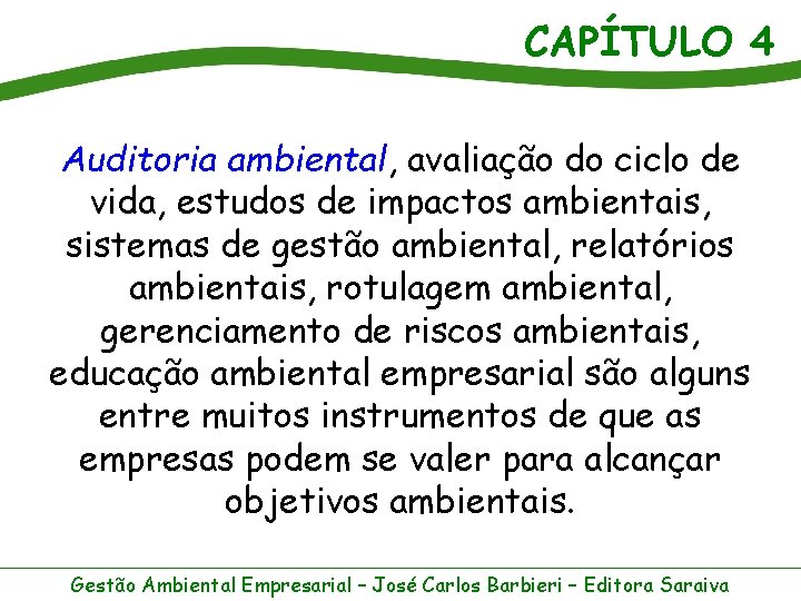 CAPÍTULO 4 Auditoria ambiental, avaliação do ciclo de vida, estudos de impactos ambientais, sistemas