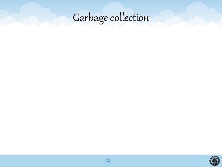 Garbage collection 49 