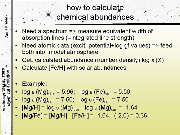 Anna Frebel nucleosynthesis, stars + chemical evolution how to calculate chemical abundances • Need