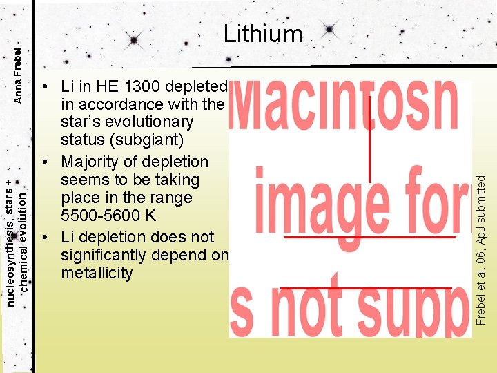  • Li in HE 1300 depleted in accordance with the star’s evolutionary status