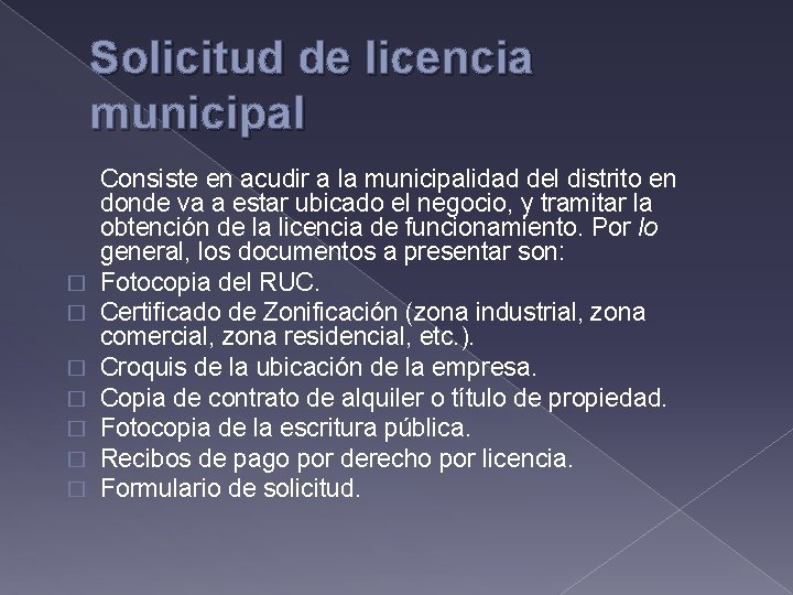 Solicitud de licencia municipal � � � � Consiste en acudir a la municipalidad