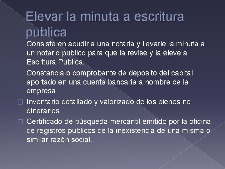 Elevar la minuta a escritura publica Consiste en acudir a una notaria y llevarle