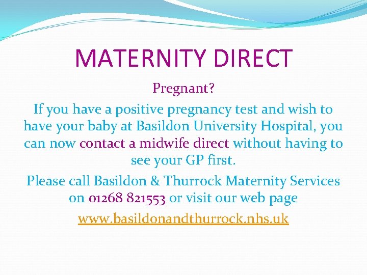 MATERNITY DIRECT Pregnant? If you have a positive pregnancy test and wish to have