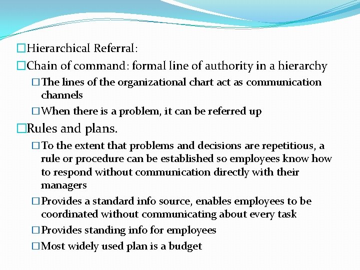 �Hierarchical Referral: �Chain of command: formal line of authority in a hierarchy �The lines