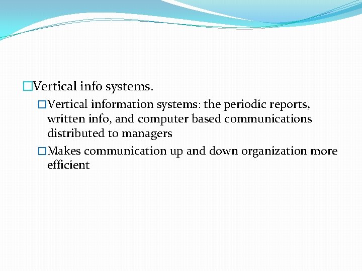 �Vertical info systems. �Vertical information systems: the periodic reports, written info, and computer based